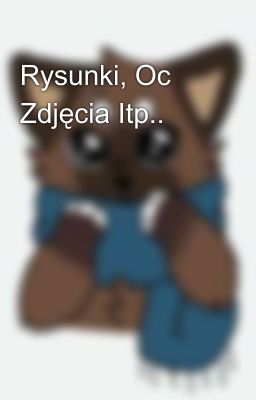 Rysunki, Oc  Zdjęcia Itp..