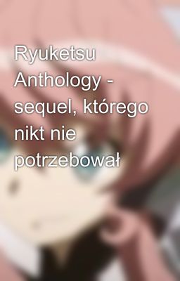 Ryuketsu Anthology - sequel, którego nikt nie potrzebował