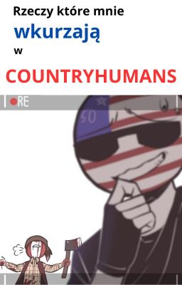 Rzeczy, które wkurzają mnie w countryhumans.