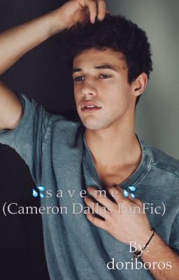 s a v e   m e (Cameron Dallas hungarian fanfiction)