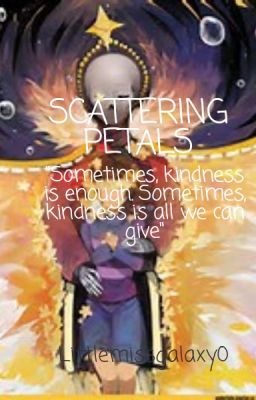 S C A T T E R I N G P E T A L S|Flowerfell!Sans x Reader