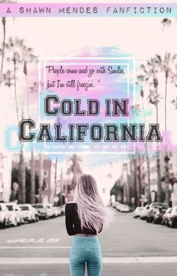 S.M.|| Cold In California - Shawn Mendes Fanfiction