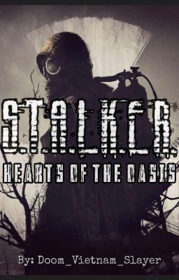 S.T.A.L.K.E.R: Hearts of the Oasis