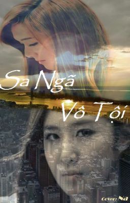 Sa Ngã Vô Tội - YulSic - Chap 08