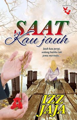 Saat Kau Jauh - Izz Jaja