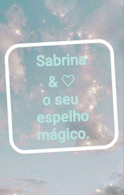 Sabrina e o seu espelho magico