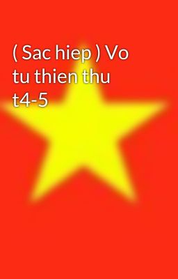 ( Sac hiep ) Vo tu thien thu t4-5