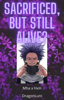 Sacrificed, but still alive? (mha x hxh fanfic) | ✔️