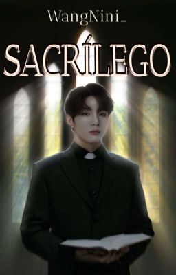 SACRÍLEGO ━ J.JK〚+21〛