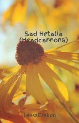 Sad Hetalia (Headcannons)