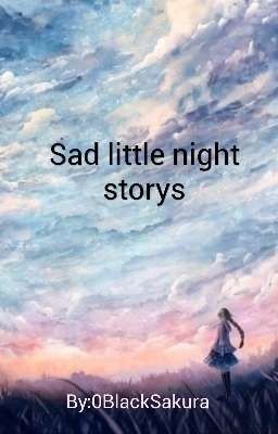 Sad Little Night Storys