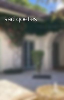 sad qoetes