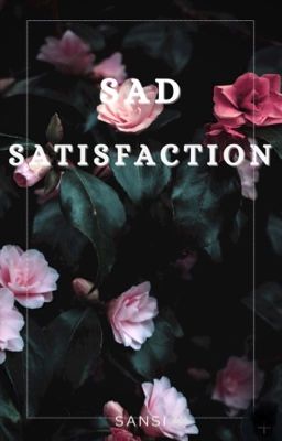 Sad satisfaction 