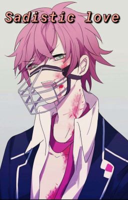 Sadistic love [Ayato Sakamaki]