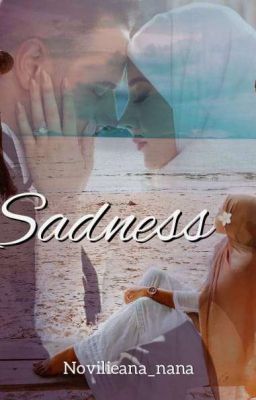  SADNESS {Completed} {Pindah Dreame}