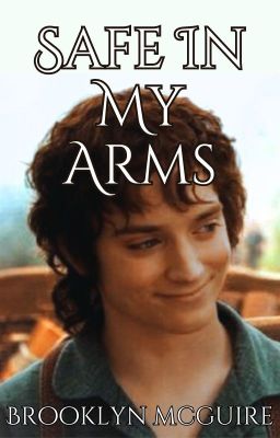 Safe In My Arms (LOTR)