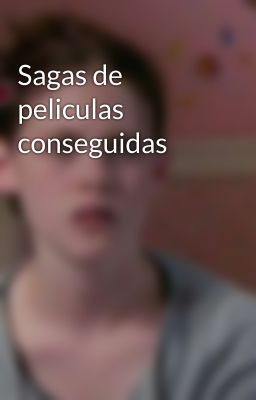 Sagas de peliculas conseguidas