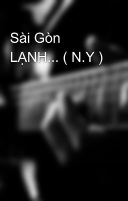 Sài Gòn LẠNH... ( N.Y )