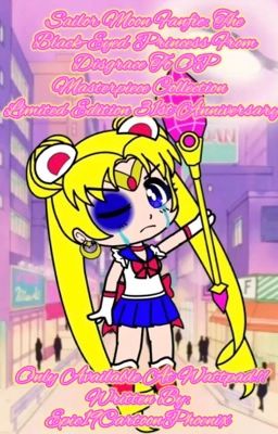 Sailor Moon Fanfic: The Black-Eyed Princess From Disgrace To OP Princess (HAITUS