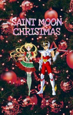 Saint Moon Christmas (Especial de Navidad y Año Nuevo) [Terminada]