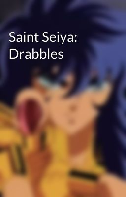 Saint Seiya: Drabbles