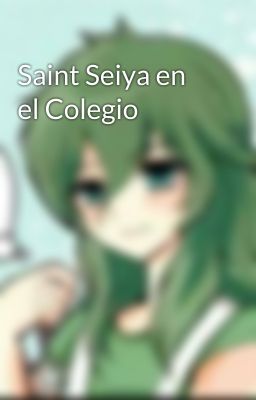 Saint Seiya en el Colegio 