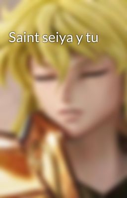 Saint seiya y tu