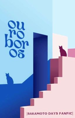 |Sakamoto Days Fanfic| Ouroboros