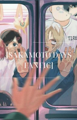 [Sakamoto Days Fanfic] - Thằng Nhân Vật Phụ Này Chỉ Muốn Được Yên