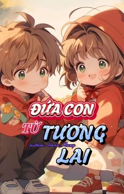 [Sakura × Syaoran] Đứa Con Từ Tương Lai