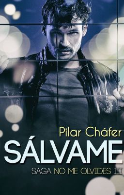 Sálvame (Saga No me olvides III) ¡Publicada!