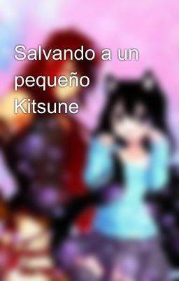 Salvando a un pequeño Kitsune 