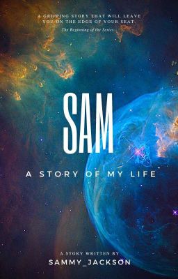 SAM: A Story Of My Life