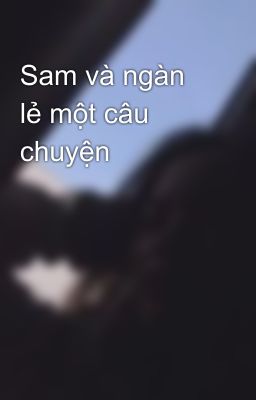 Sam và ngàn lẻ một câu chuyện 