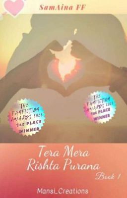 SamAina FF ~TERA MERA RISHTA PURANA ~ BOOK 1 (√)