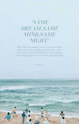 Same dream,same mind,same night .