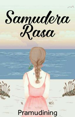 Samudera Rasa (TAMAT, Tersedia Ebook Dan Cetak)