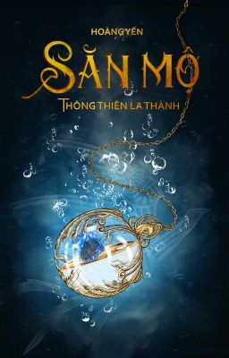 SĂN MỘ _ Thông Thiên La Thành