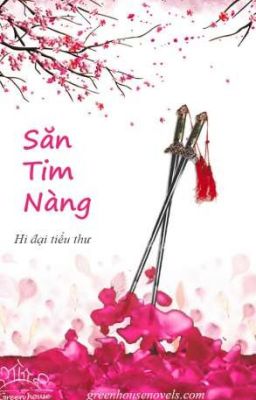 SĂN TIM NÀNG - HI ĐẠI TIỂU THƯ 