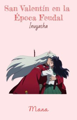 San Valentín en la Época Feudal (INUYASHA)