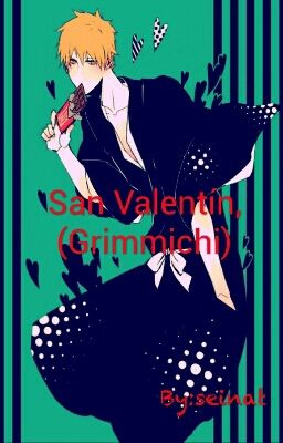 San Valentín.(Grimmichi)