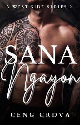 Sana Ngayon: Book 1 & 2 (A West Side Series 2)