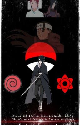 Sanada Uchiha- Liberación del Odio. 