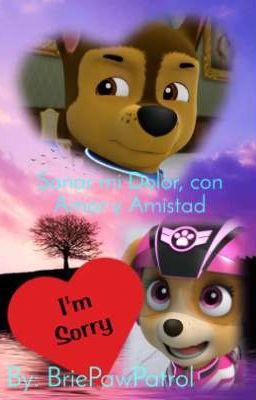 Sanar mi Dolor, con Amor y Amistad (Paw Patrol)