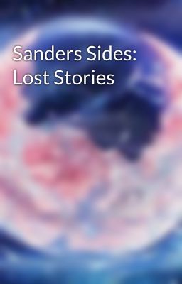 Sanders Sides: Lost Stories