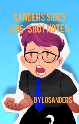 Sanders Sides One-Shot Notes