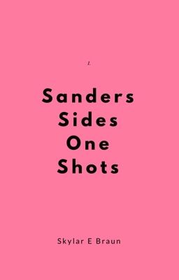 Sanders Sides One Shots