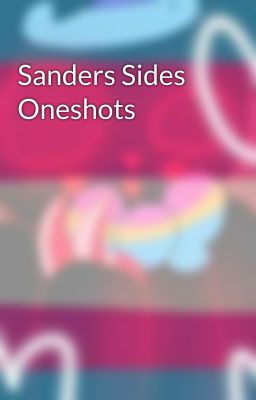 Sanders Sides Oneshots