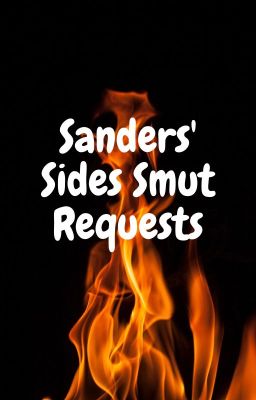 Sanders' Sides Smut Requests