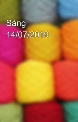 Sáng 14/07/2019